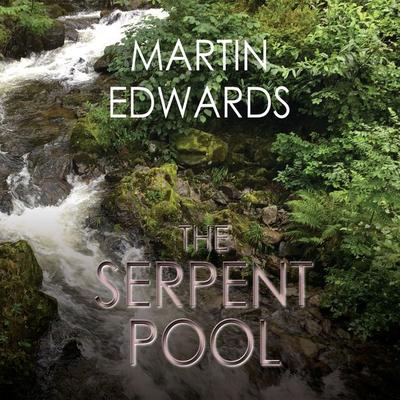 The Serpent Pool - Martin Edwards, Audio, 9781399141338