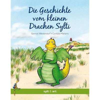 Die Geschichte vom kleinen Drachen Sylti, Taschenbuch von Gernot Westendorf,Cordula Martens, Sylt & Art, 978-3-944498-06-5