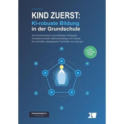 Kind zuerst: KI-robuste Bildung in der Grundschule, Taschenbuch von Henning Kuntzschmann, Tolino media, 978-3-695-68139-6