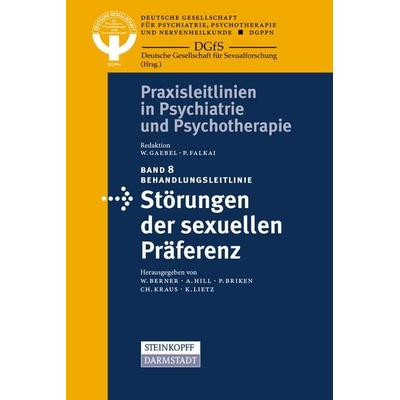 Behandlungsleitlinie Störungen der sexuellen Präferenz, Taschenbuch von , Steinkopff, 978-3-7985-1774-5