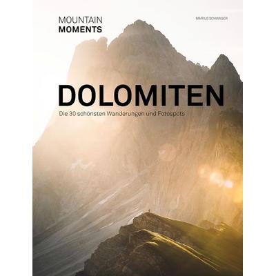 Mountain Moments – Dolomiten – Die schönsten Fotospots und Wanderungen, Taschenbuch von , Mountain Moments, 978-3-948723-02-6