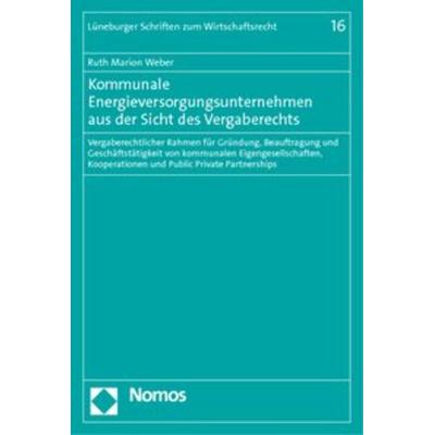 Kommunale Energieversorgungsunternehmen aus der Sicht des Vergaberechts, Taschenbuch von Ruth Marion Weber, Nomos, 978-3-8329-5729-2