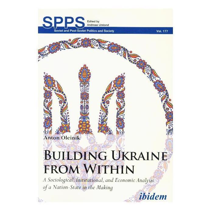 ibidem Building Ukraine from Within - A Sociological, Institutional, and Economic Analysis of a Nation-Stat (Englisch, Softcover, Anton Oleinik) (55999538)