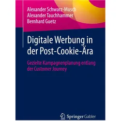 Schwarz-Musch:Digitale Werbung in der P, Fachbücher von Alexander Schwarz-Musch, Bernhard Guetz, Alexander Tauchhammer