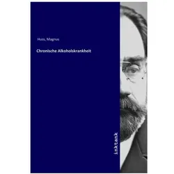 Chronische Alkoholskrankheit, Fachbücher von Magnus Huss
