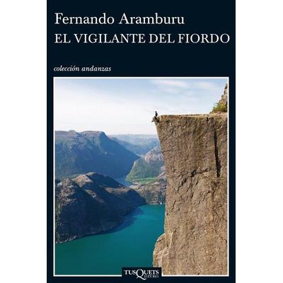 El vigilante del fiordo, Taschenbuch von Fernando Aramburu, Tusquets Editores, 978-84-8383-326-1