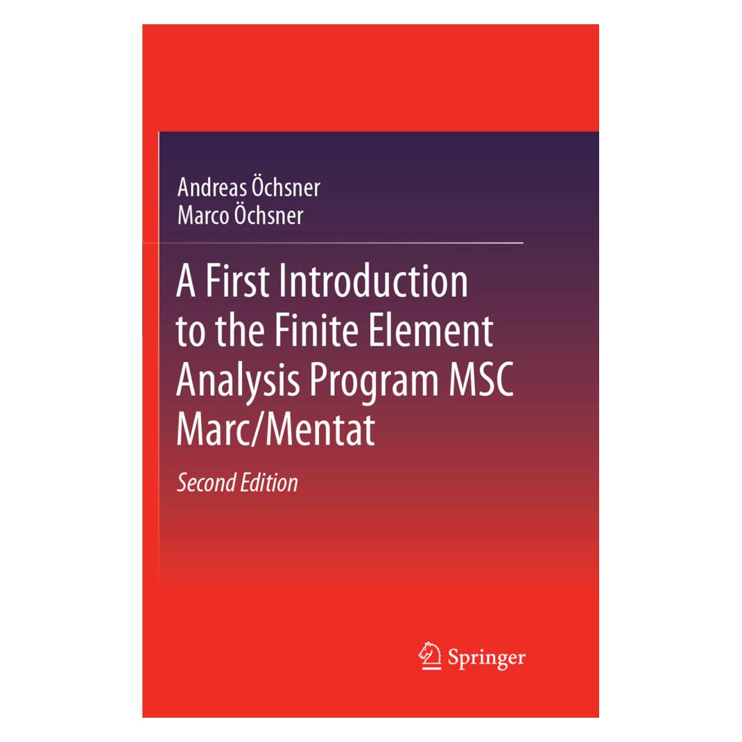 Springer A First Introduction to the Finite Element Analysis Program MSC Marc/Mentat (Englisch, Softcover, Andreas Öchsner, Marco Öchsner) (56052526)