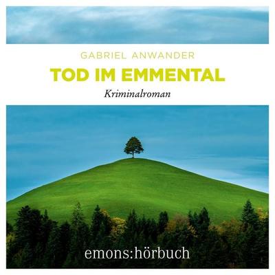 Tod im Emmental - Gabriel Anwander, Audio, 9783740827816