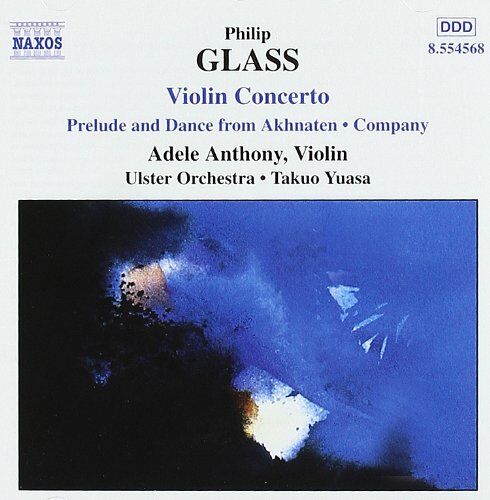 Adele Anthony - Glass: Violinkonzert, Prelude and Dance from Akhnaten, Company - Preis vom 11.10.2026 03:10:56 h