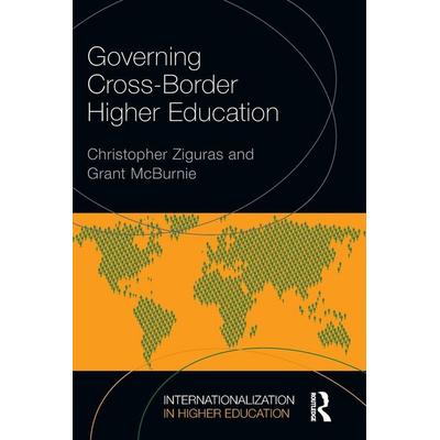 Governing Cross-Border Higher Education, Taschenbuch von Christopher Ziguras,Grant McBurnie, Taylor and Francis, 978-0-415-73488-2