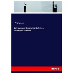 Lehrbuch der Geographie für höhere Unterrichtsanstalten, Schulbücher von Anonymous, Heinrich Preschers