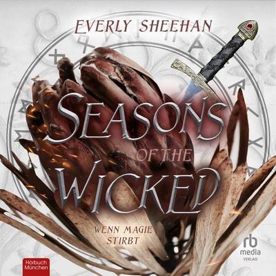 Seasons of the Wicked - Everly Sheehan, Audio, 9783987857409