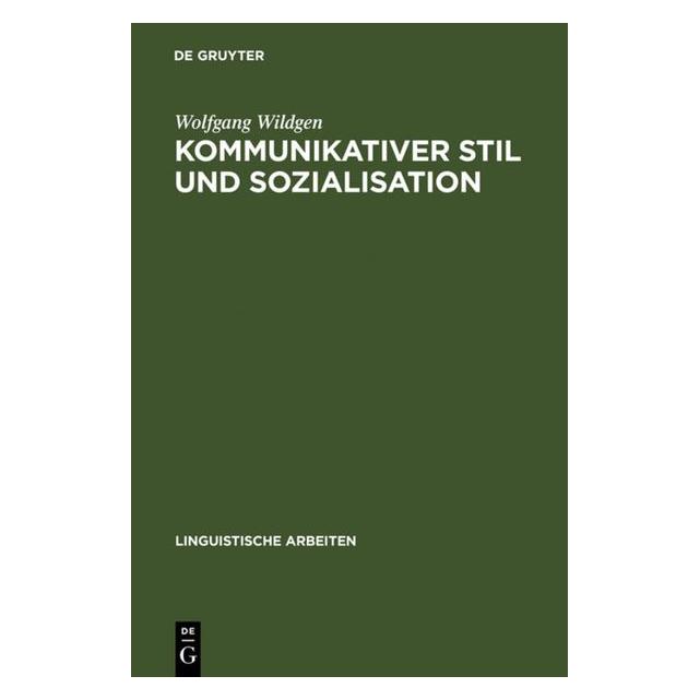 De Gruyter Wildgen:Kommunikativer Stil und Soziali (Deutsch, Hardcover, Wolfgang Wildgen) (67825182)