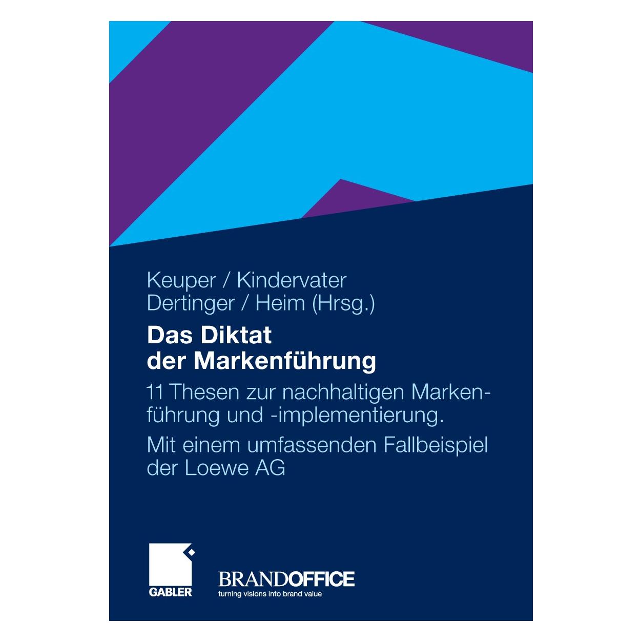 Gabler Das Diktat der Markenführung (Deutsch, Hardcover, Andreas Heim, Frank Keuper, Jürgen Kindervater) (9783834908520)