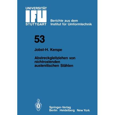 Abstreckgleitziehen von nichtrostenden austenitischen Stählen, Taschenbuch von Jobst-H. Kerspe, Springer Berlin, 978-3-540-09882-9