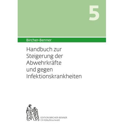 Bircher-Benner Handbuch 5 zur Steigerung der Abwehrkräfte und gegen die Infektanfälligkeit, Paperback von Andres Bircher, Bircher-Benner,