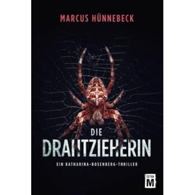 Die Drahtzieherin, Taschenbuch von Marcus Hünnebeck, Edition M, 978-1-5039-4561-6