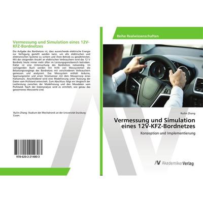 Vermessung und Simulation eines 12V-KFZ-Bordnetzes, Taschenbuch von Ruilin Zhang, AV Akademikerverlag, 978-620-2-21480-3
