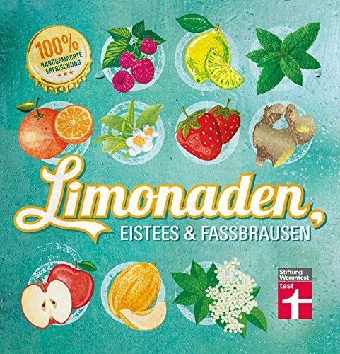 Kirsten Schiekiera - Limonaden, Eistees & Fassbrausen: 100 % handgemachte Erfrischung - Preis vom 09.10.2026 07:28:09 h