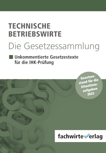 Reinhard Fresow - Technische Betriebswirte - Die Gesetzessammlung: Unkommentierte Gesetzestexte für alle schriftlichen IHK-Prüfungen - Preis vom 09.10.2026 07:28:09 h