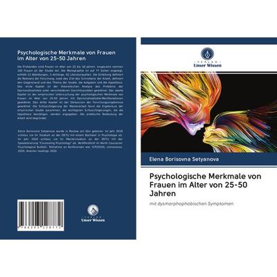 Psychologische Merkmale von Frauen im Alter von 25-50 Jahren, Taschenbuch von Elena Borisovna Setyanova, BoD - Books on Demand, 978-620-3-12877-2