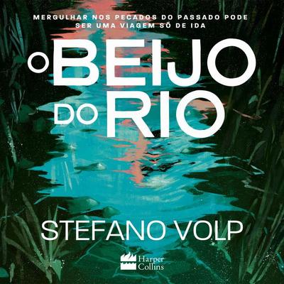 O beijo do rio - Stefano Volp, Audio, 9788595087286
