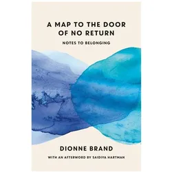 A Map to the Door of No Return, Belletristik von Dionne Brand