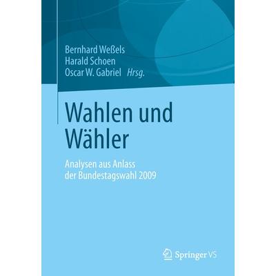 Wahlen und Wähler, Taschenbuch von , Springer Fachmedien Wiesbaden GmbH, 978-3-658-01327-1