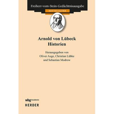 Arnold von Lübeck: Historien, Gebundene Ausgabe von , Wbg Academic in Herder, 978-3-534-61083-9