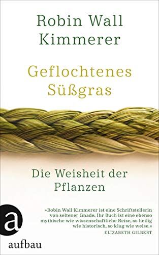 Kimmerer, Robin Wall - Geflochtenes Süßgras: Die Weisheit der Pflanzen - Preis vom 02.10.2026 23:42:20 h