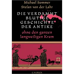 Die verdammt blutige Geschichte der Antike, Sachbücher von Lukas Wossagk, Michael Sommer, Stefan von der Lahr
