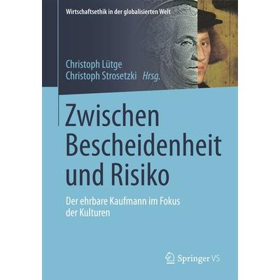Zwischen Bescheidenheit und Risiko, Taschenbuch von , Springer Fachmedien Wiesbaden GmbH, 978-3-658-14038-0