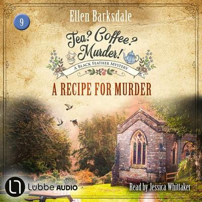 A Recipe for Murder - Tea? Coffee? Murder!, Episode 9 - Ellen Barksdale, Audio, 9783754020173