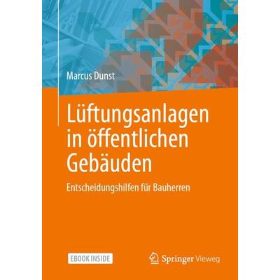 Lüftungsanlagen in öffentlichen Gebäuden, Set von Marcus Dunst, Springer Fachmedien Wiesbaden GmbH, 978-3-658-35751-1