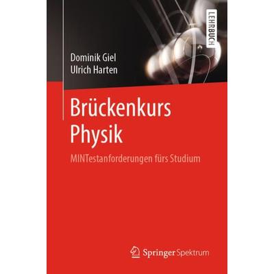 Brückenkurs Physik, Taschenbuch von Dominik Giel,Ulrich Harten, Springer Berlin, 978-3-662-59552-7