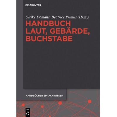Handbuch Laut, Gebärde, Buchstabe, Gebundene Ausgabe von , De Gruyter Oldenbourg, 978-3-11-029569-6