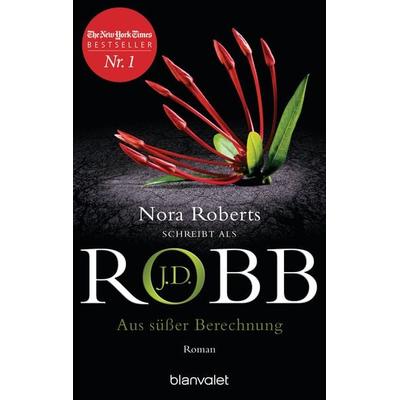 Aus süßer Berechnung, Taschenbuch von J.D. Robb, Blanvalet