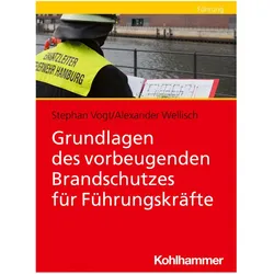 Grundlagen des Vorbeugenden Brandschutzes für den Einsatzleiter, Fachbücher von Stephan Vogt, Alexander Wellisch