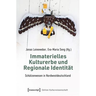 Immaterielles Kulturerbe und Regionale Identität – Schützenwesen in Nordwestdeutschland, Taschenbuch von Irina Dudar,Peter Becker,Paul u. a. Duschner,