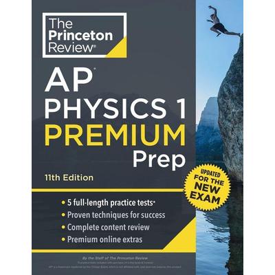 Princeton Review AP Physics 1 Premium Prep, 11th Edition, Taschenbuch von The Princeton Review, Random House N.Y., 978-0-593-51769-7
