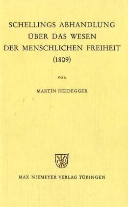 Martin Heidegger - Schellings Abhandlung über das Wesen der menschlichen Freiheit 1809 - Preis vom 30.09.2026 09:01:18 h