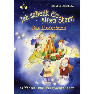 Ich schenk dir einen Stern - 25 Winter- und Weihnachtslieder, Taschenbuch von Stephen Janetzko, Verlag Stephen Janetzko, 978-3-95722-518-4