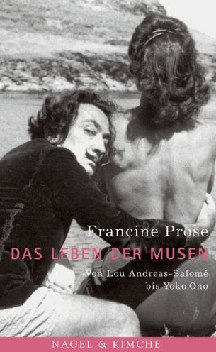 Francine Prose - Das Leben der Musen: Von Lou Andreas-Salomé bis Yoko Ono - Preis vom 01.10.2026 17:08:56 h
