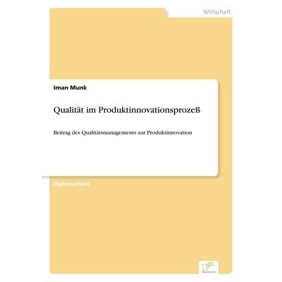 Qualität im Produktinnovationsprozeß, Taschenbuch von Iman Munk, GRIN, 978-3-8386-2038-1