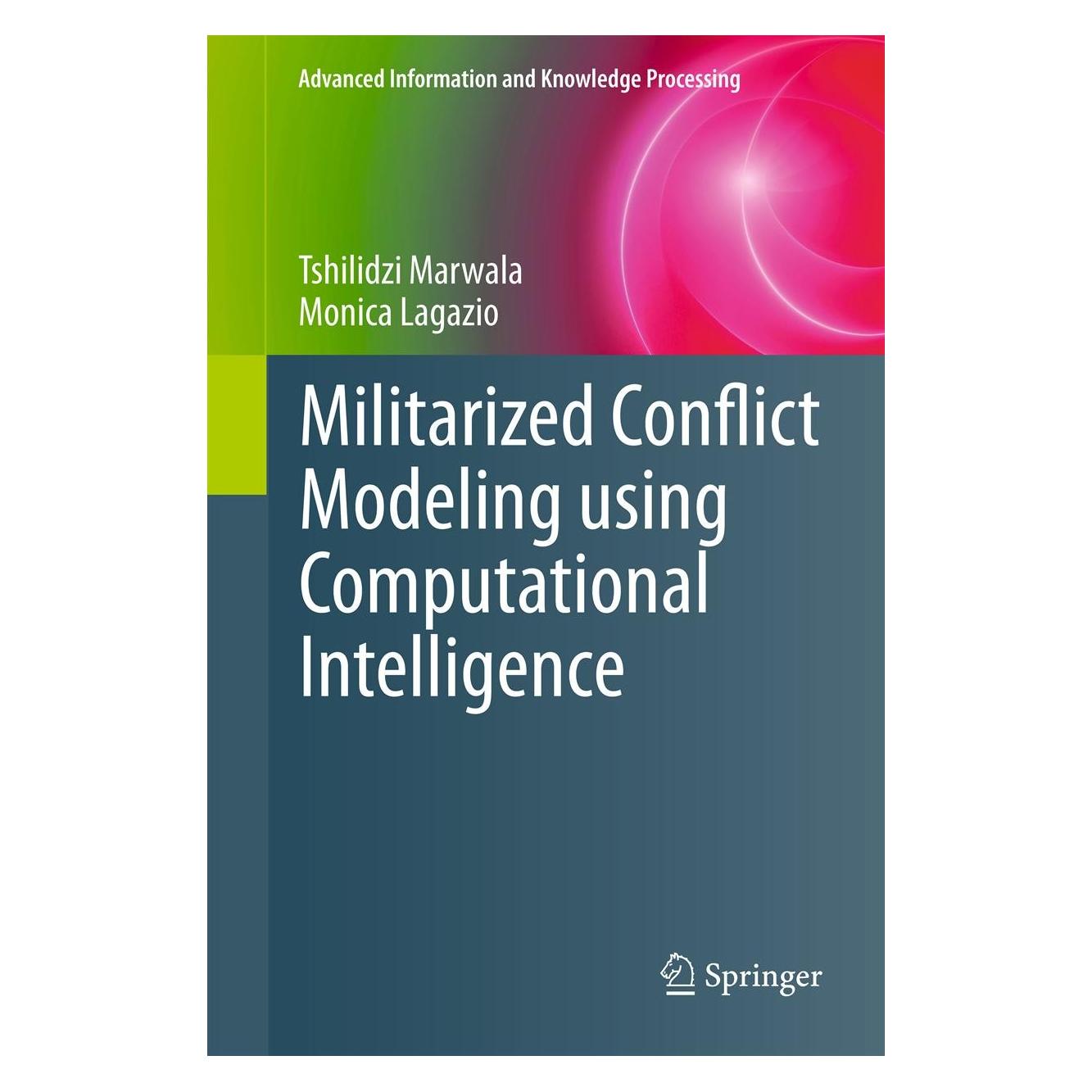 Springer Militarized Conflict Modeling Using Computational Intelligence (Englisch, Hardcover, Monica Lagazio, Tshilidzi Marwala) (9780857297891)