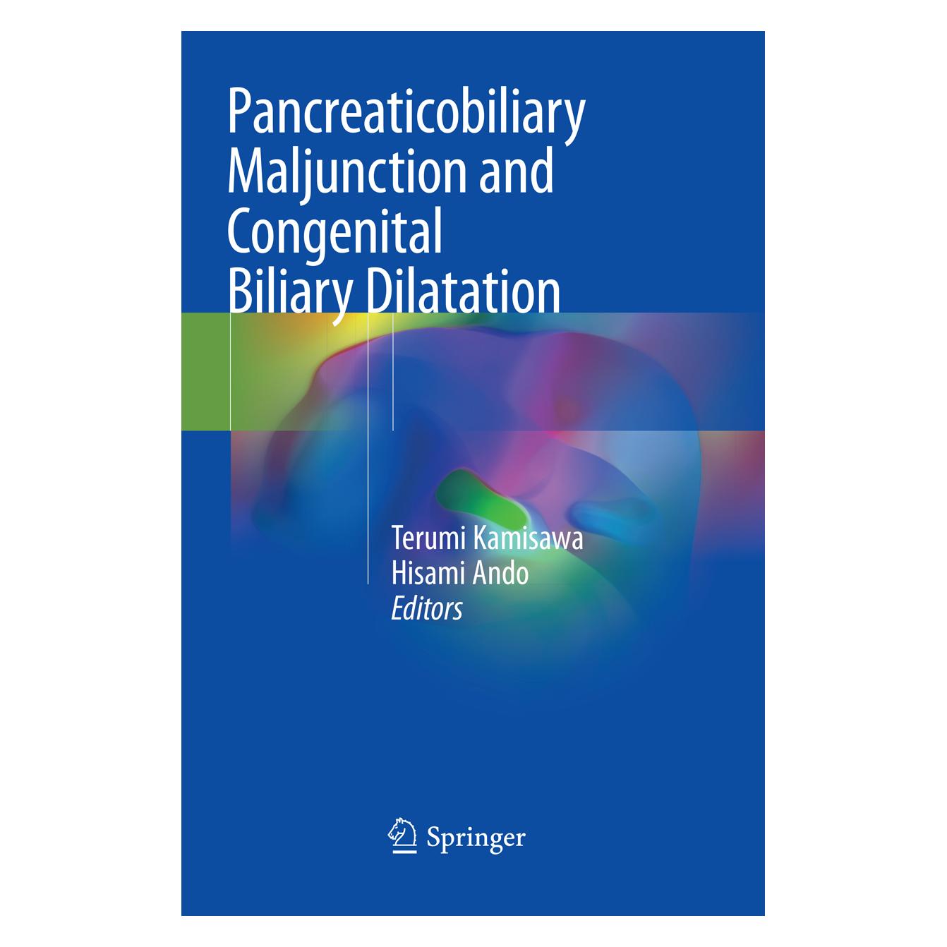 Springer Pancreaticobiliary Maljunction and Congenital Biliary Dilatation (Englisch, Softcover, Hisami Ando, Terumi Kamisawa) (56074581)
