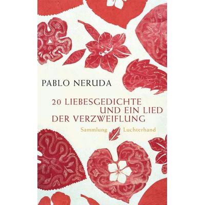 20 Liebesgedichte und ein Lied der Verzweiflung, Taschenbuch von Pablo Neruda, Sammlung Luchterhand, 978-3-630-62150-0