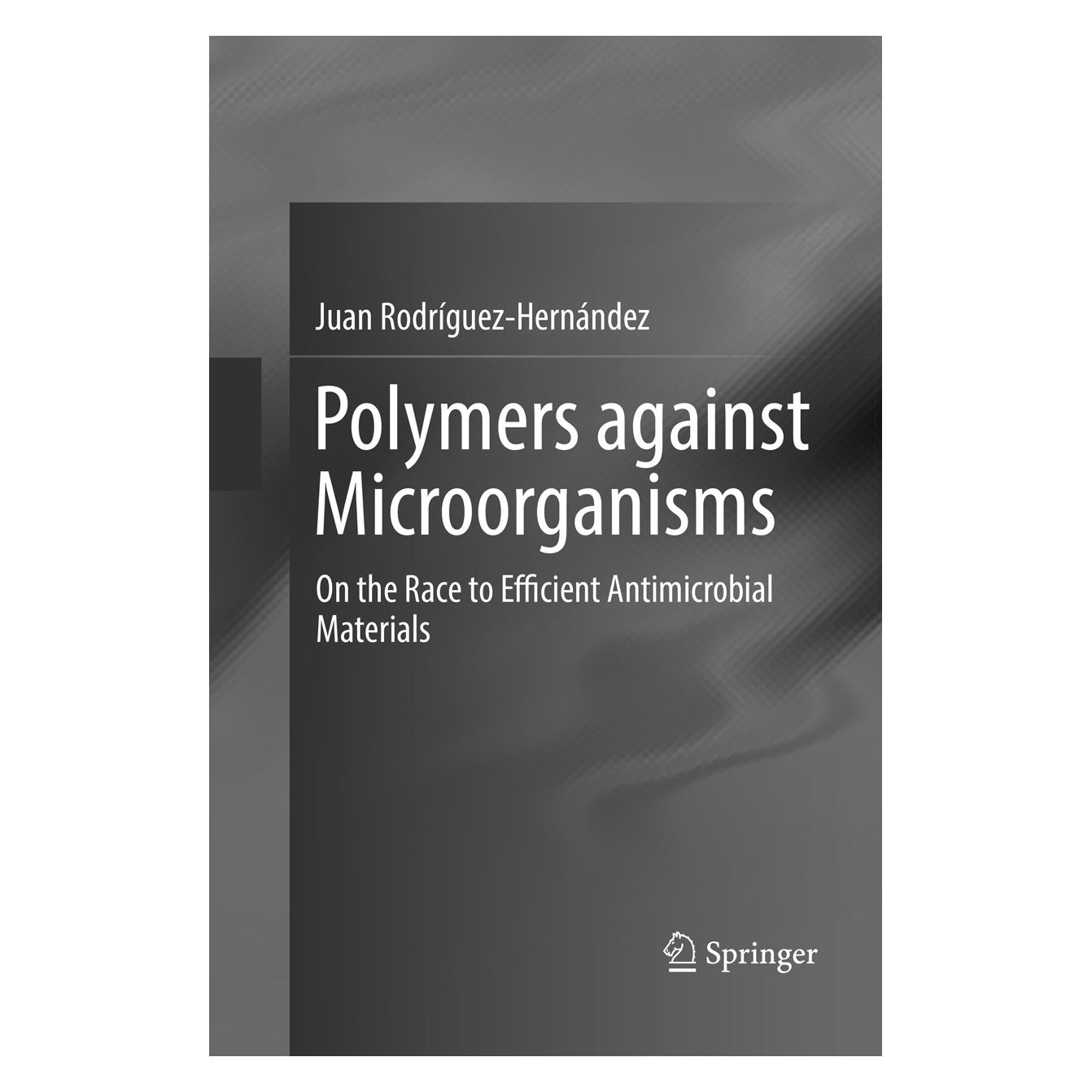 Springer Polymers against Microorganisms (Englisch, Softcover, Juan Rodríguez-Hernández) (56006353)