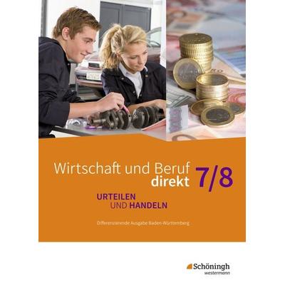 Wirtschaft und Beruf direkt - Urteilen und Handeln - Differenzierende Ausgabe Baden-Württemberg, Gebundene Ausgabe von Joachim Bicheler,Stefan