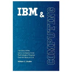 IBM and Computing, Fachbücher von William C. Shaffer